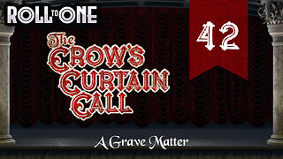 A Grave Matter | Crow's Curtain Call | Episode 42