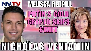 Exploring Putin's Gold Digital Asset with Melissa & Nicholas