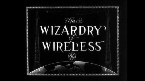 The Wizardry Of Wireless (1923 Original Black & White Film)