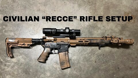 Civilian Recce Rifle Setup