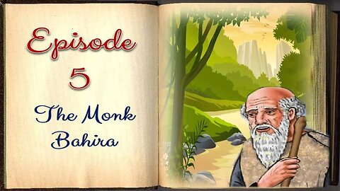 The Monk Bahira | Episode 5