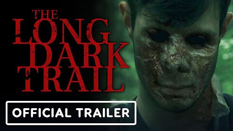 The Long Dark Trail - Official Trailer