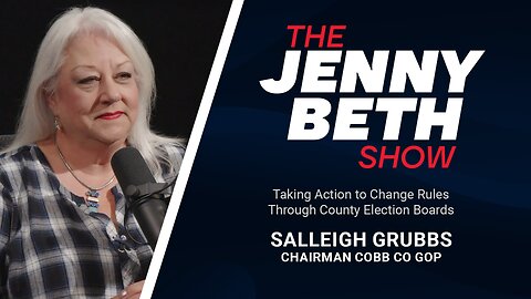 Taking Action to Change Rules Through County Election Boards | Salleigh Grubbs, Chairman Cobb Co GOP