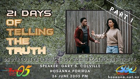 21 Days of Telling The Truth: Destructive Results of Not Telling The Truth (Gary Colville) | Hosanna