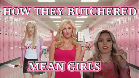 How They Butchered Mean Girls