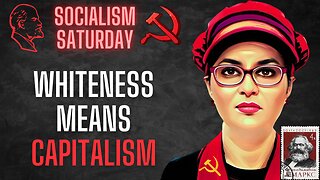 SOCIALISM SATURDAY: Socialists Discuss Whiteness and Capitalism