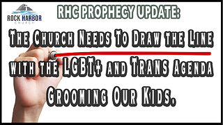 The Church Needs To Draw the Line with the Trans Agenda Grooming our Kids [Prophecy Update]