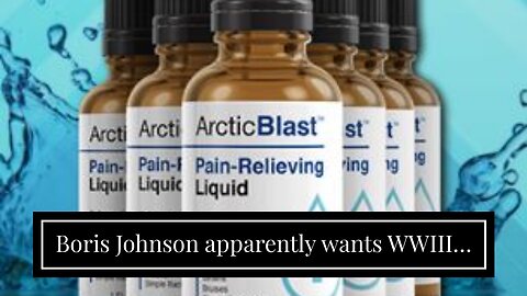 Boris Johnson apparently wants WWIII…