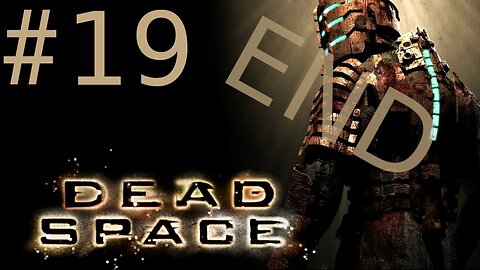 Dead Space: Chapter 12 - Dead Space Walkthrough/Playthrough part 19 END [No Commentary]