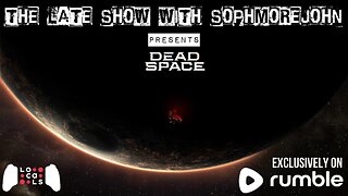 Down In Flames | Episode 6 | Dead Space (PS5) - The Late Show With sophmorejohn
