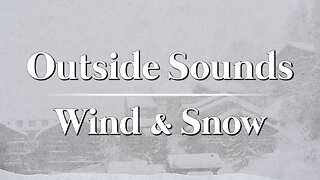 Wind and Snow | 8hrs | Sounds to help relax, sleep, read, & study.