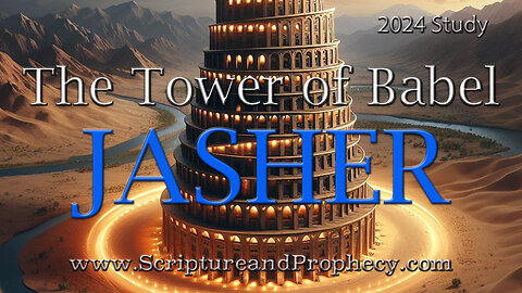 The Tower of Babel (Part 2) - The Book of Jasher: 2024 Study