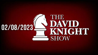 The David Knight Show Unabridged - 02/08/2023