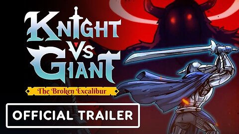 Knight vs Giant: The Broken Excalibur - Official Announcement Trailer