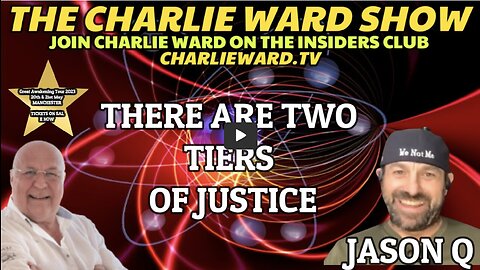 THERE ARE TWO TIERS OF JUSTICE WITH JASON Q & CHARLIE WARD. DECODE OF 9/11 THX SGANON JUAN O'SAVIN