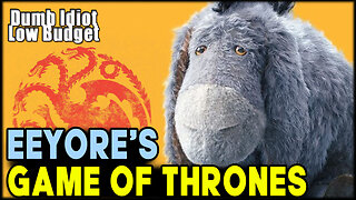 EEYORE'S GAME OF THRONES - (funny voiceover)