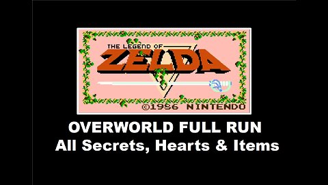 Legend of Zelda (NES) OverWorld Complete Run Walk Through: All Secrets, Heart Containers, and Items