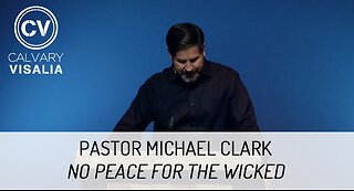 No Peace for the Wicked - Revelation 14 - Pastor Michael Clark