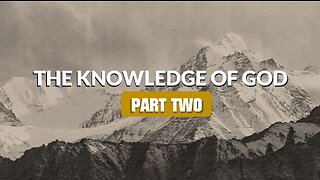 002 THE KNOWLEDGE OF GOD part 2