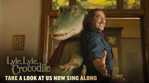 LYLE, LYLE, CROCODILE "Take A Look At Us Now" Sing-Along