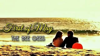 FIRST OF MAY The Bee Gees (Tradução)