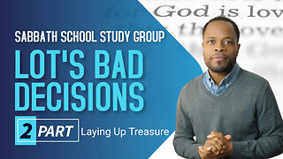 Lot's Bad Decisions Sabbath School Lesson Study Group CHANGE w/ Chris Bailey III