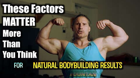Natural Bodybuilding FACTORS that MATTER MORE than You THINK