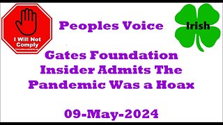 Gates Foundation Insider Admits The Pandemic Was a Hoax 09-May-2024