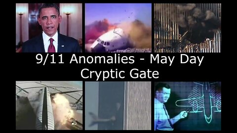 9/11 Anomalies - MAY DAY - Cryptic Gate