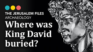Where was King David buried? The Jerusalem Files: David’s Tomb