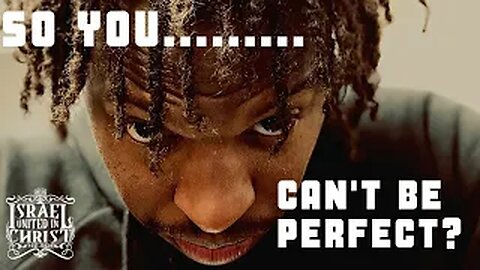 The Israelites: So You Can't Be Perfect?