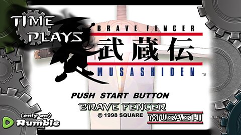 Time Plays - Brave Fencer Musashi (1st play, blind)