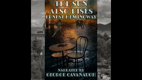 The Sun Also Rises by Ernest Hemingway - Complete 2024 Audiobook narrated by George Cavanaugh!