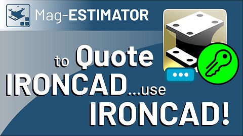 IRONCAD 2023 - Use IRONCAD to Quote IRONCAD