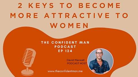 2 Keys to Become More Attractive to Women