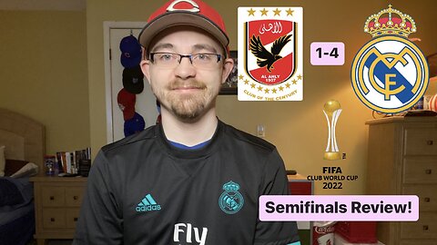 RSR5: Al Ahly SC 1-4 Real Madrid CF 2022 FIFA Club World Cup Semifinals Review