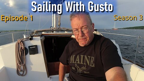 Sailing With Gusto Season 3 Episode 1
