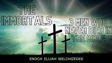 The Immortals: Three Men Who Never Died