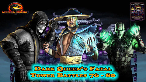 MK Mobile. Dark Queen's Fatal Tower Battles 76 - 80