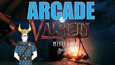 Script Doctor Arcade - Valheim Mistlands - Part II