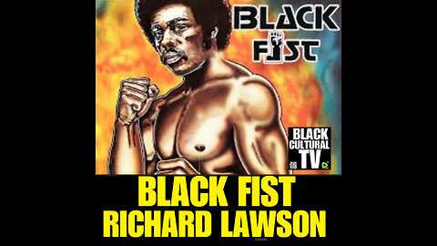 BCTV #37 BLACK FIST Featuring RICHARD LAWSON