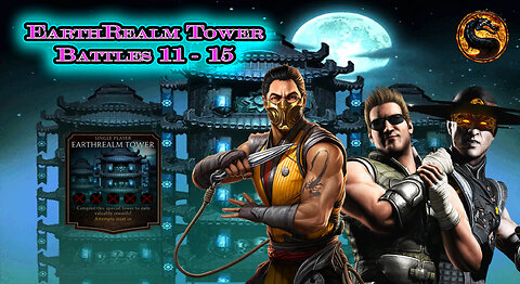 MK Mobile. EarthRealm Tower Battles 11 - 15 [ Mortal Kombat ]