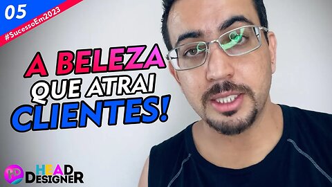 05 - Te desafio mudar algo em sua loja a cada mês para atrair mais clientes, loja bonita vende mais!