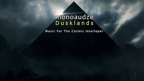 monoaudze / AudZe - Dusklands EP (Music for The Cosmic Interloper)