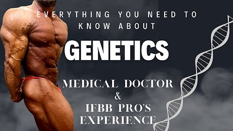 Everything You Need To Know About GENETICS | Medical Doctor & IFBB Pro's Experience
