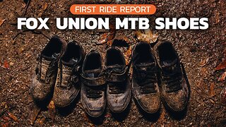 Fox Racing Union Shoe Release and First Ride Report #mtb #loamwolf