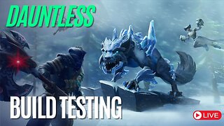 🔴LIVE! Dauntless Build Testing