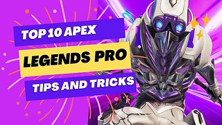 Top 10 Apex Legends Pro Tips and Tricks