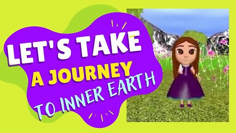 Divinely Guided Children- (Video 18) Let's take a Journey to Inner Earth