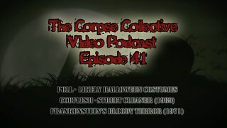 The Corpse Collective Video Show Episode 41